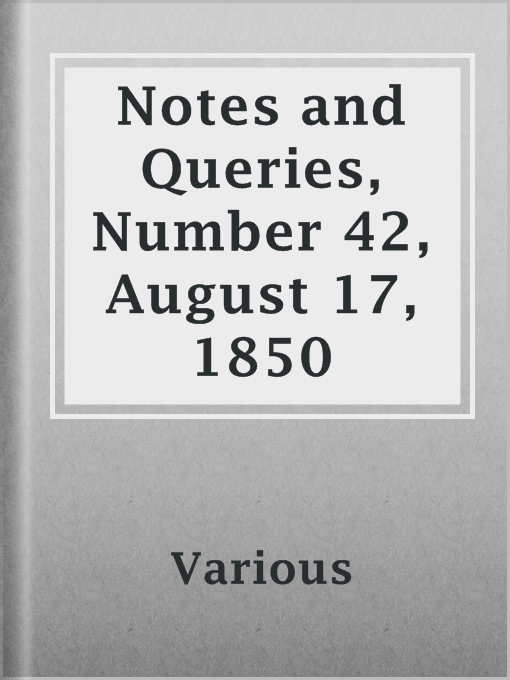 Title details for Notes and Queries, Number 42, August 17, 1850 by Various - Available
